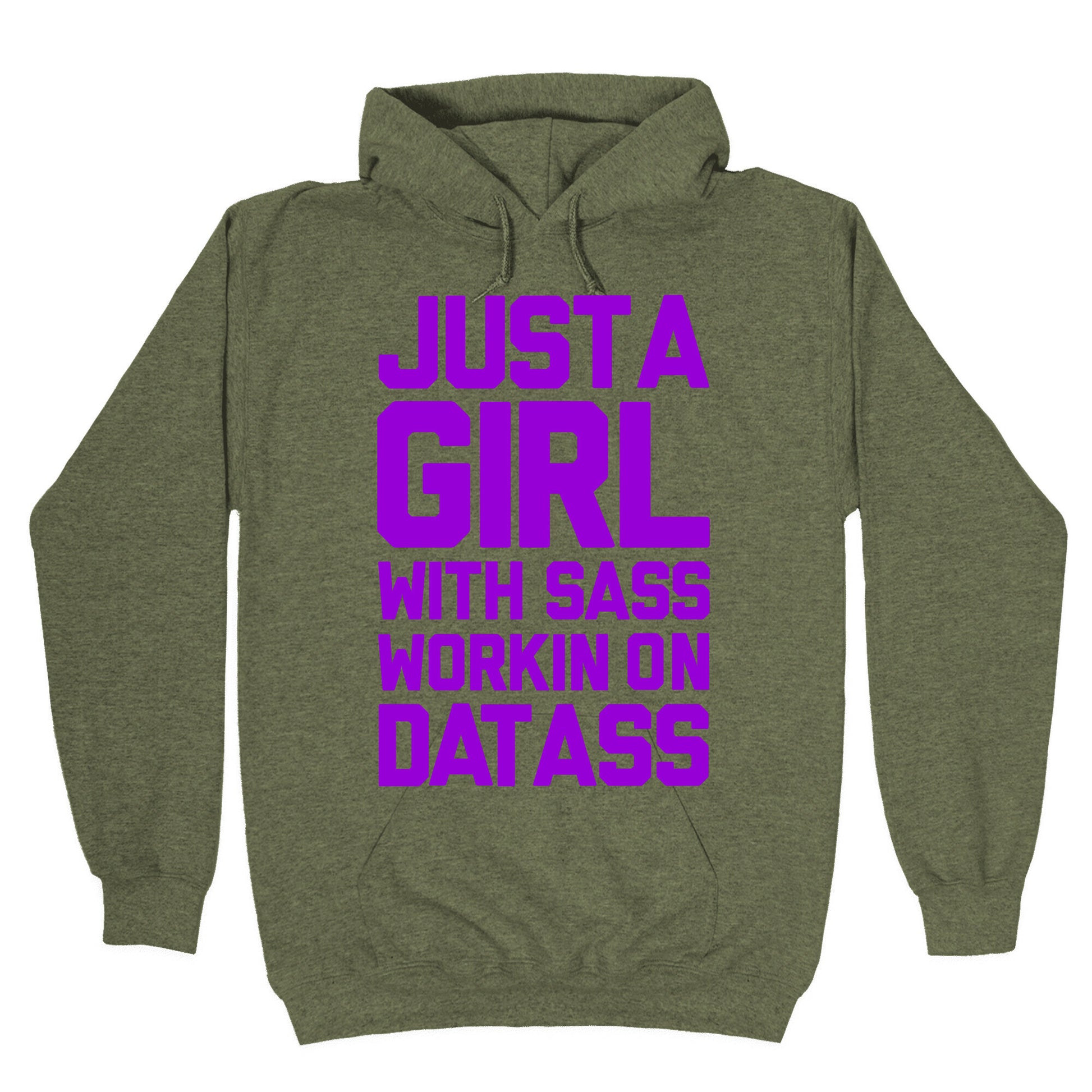 JUST A GIRL WITH SASS WORKING ON THAT ASS Hoodie