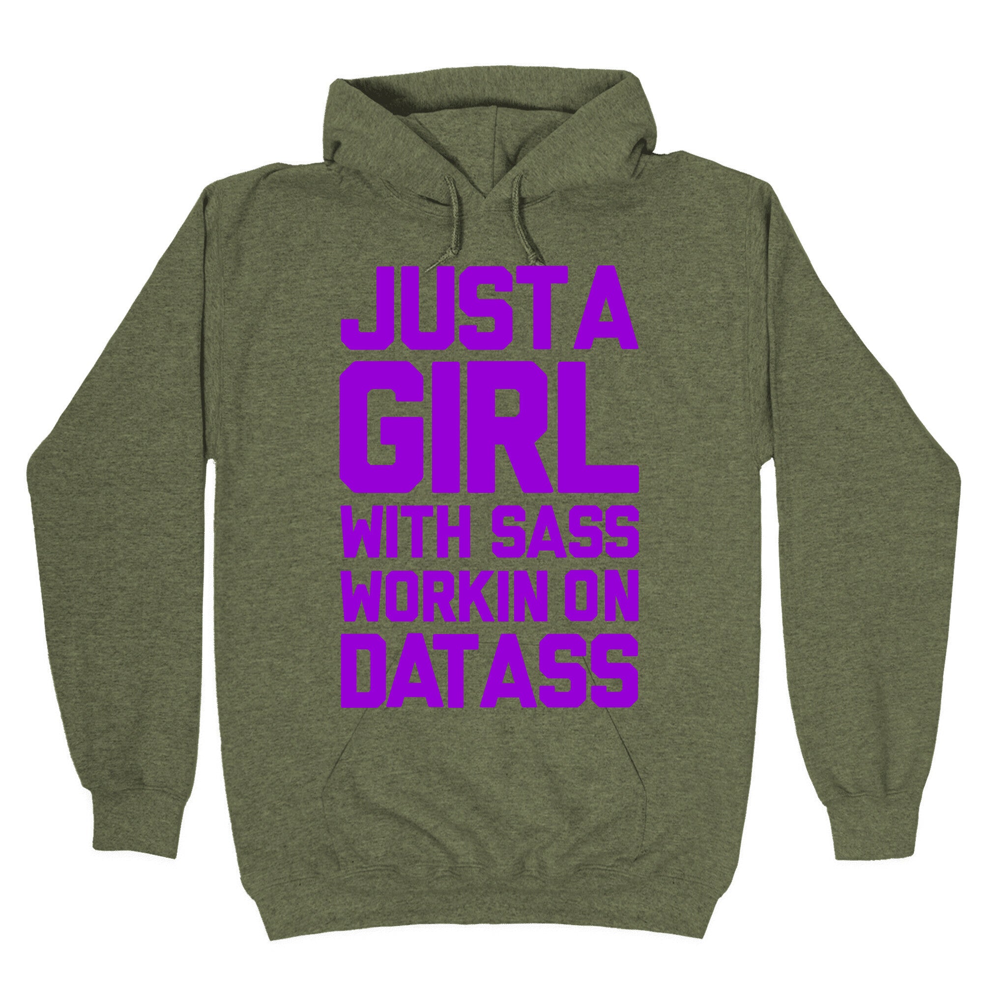 JUST A GIRL WITH SASS WORKING ON THAT ASS Hoodie