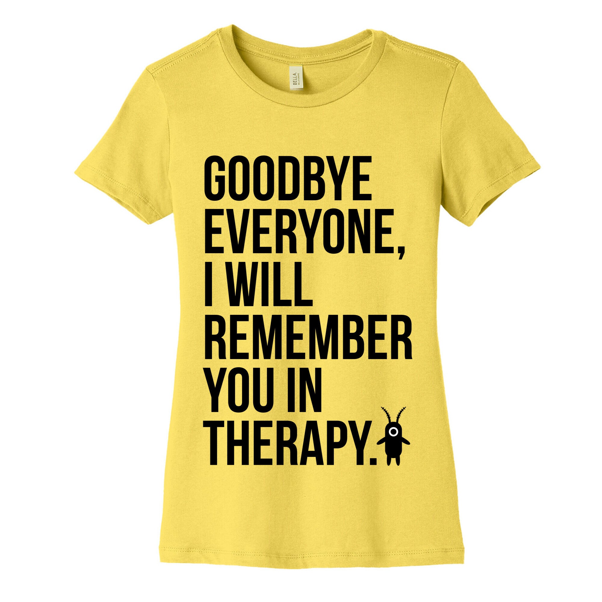 I'll Remember You All in Therapy Women's Cotton Tee