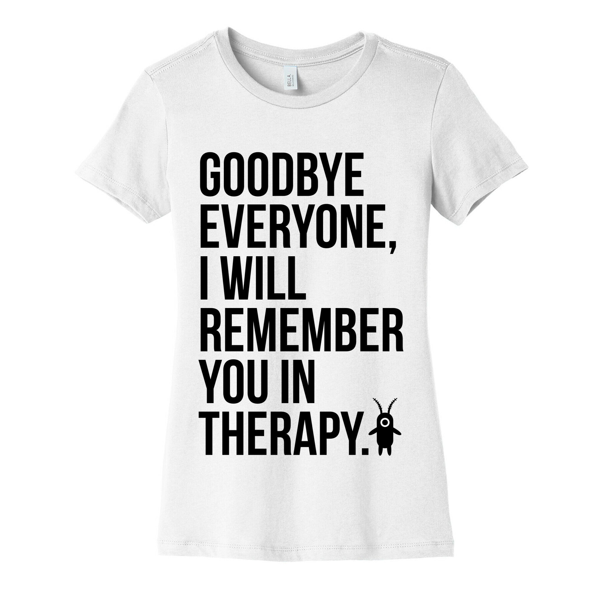 I'll Remember You All in Therapy Women's Cotton Tee