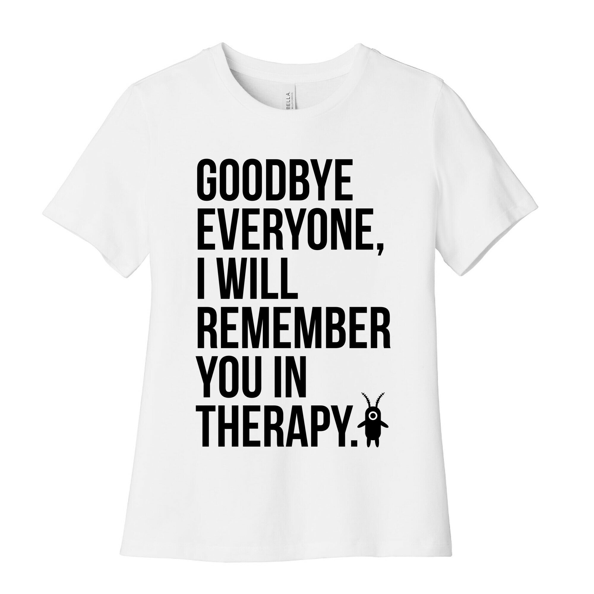 I'll Remember You All in Therapy Women's Cotton Tee