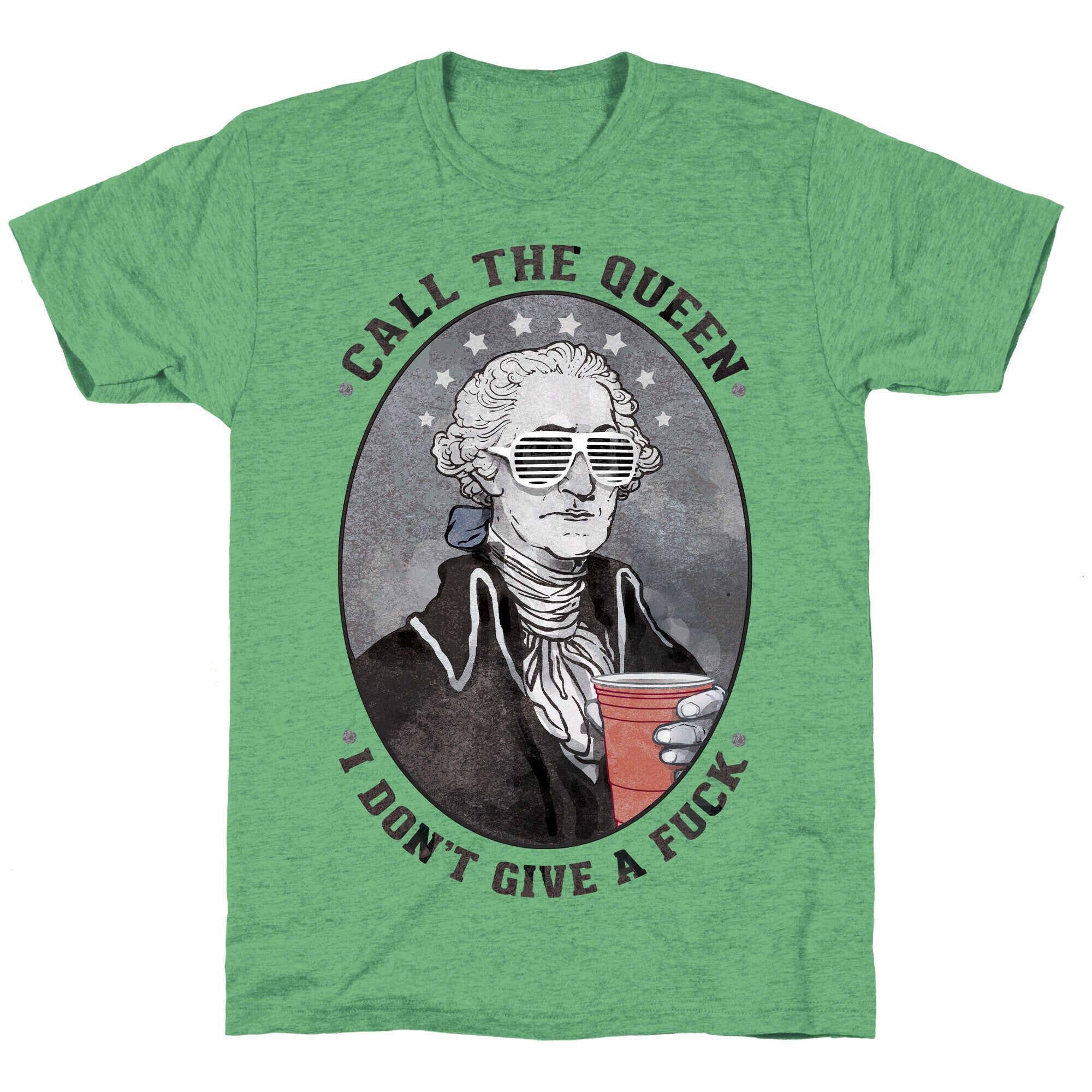 Call The Queen I Don't Give A Fuck Unisex Triblend Tee