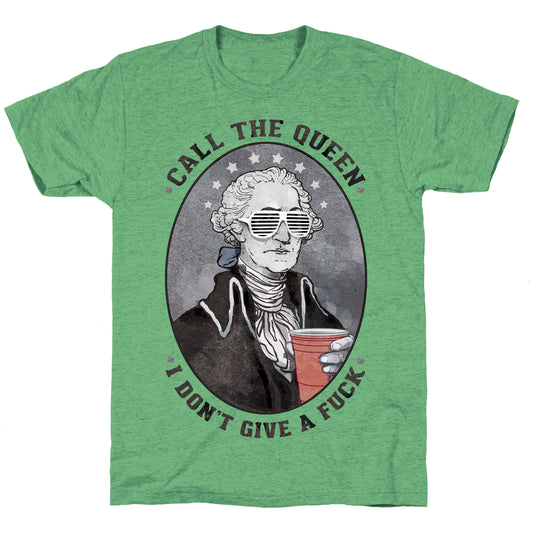 Call The Queen I Don't Give A Fuck Unisex Triblend Tee