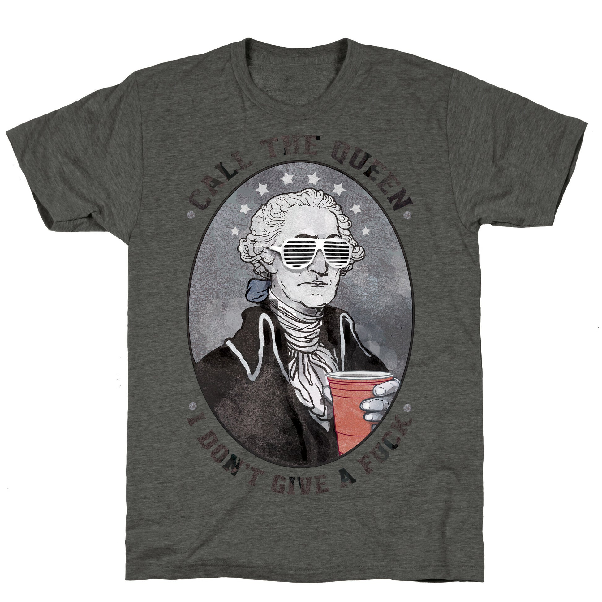 Call The Queen I Don't Give A Fuck Unisex Triblend Tee