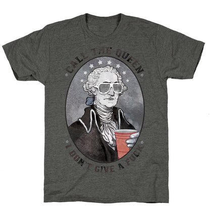 Call The Queen I Don't Give A Fuck Unisex Triblend Tee