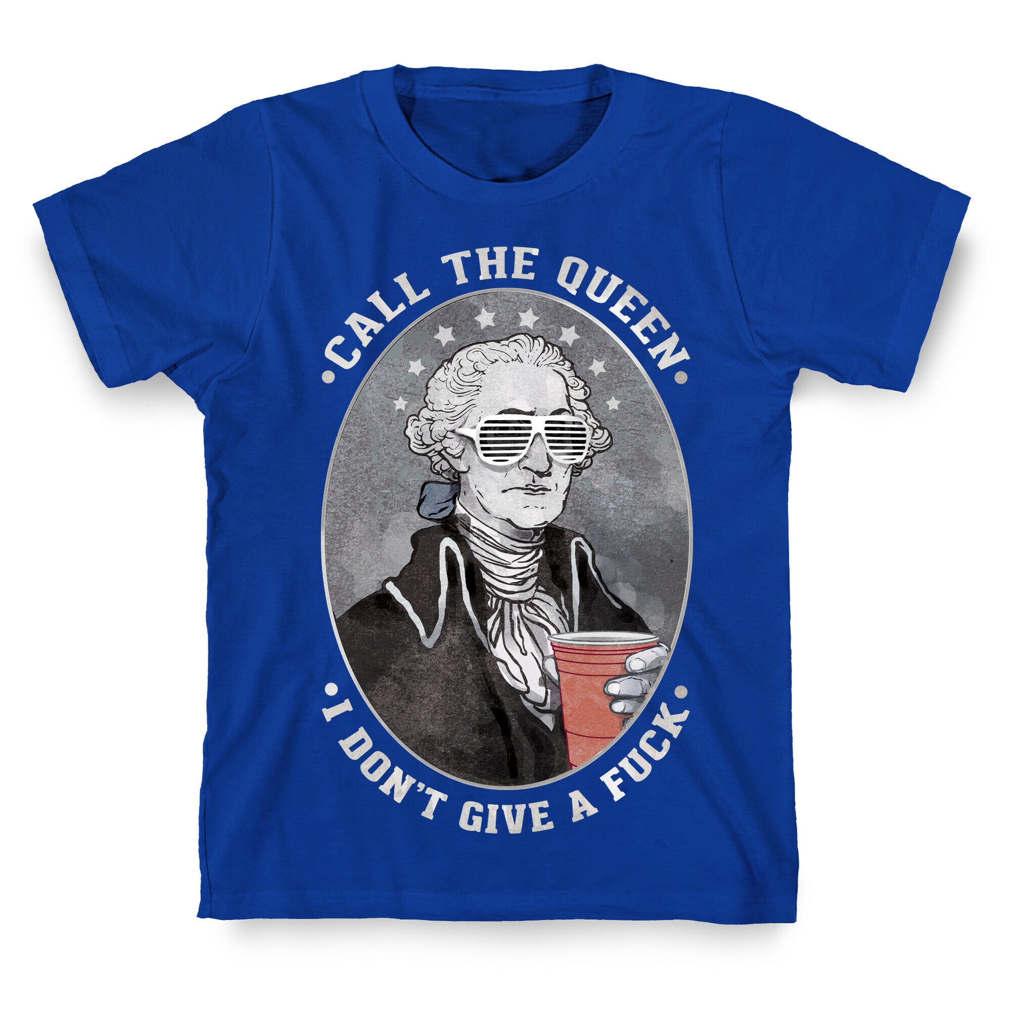 Call The Queen I Don't Give A Fuck T-Shirt