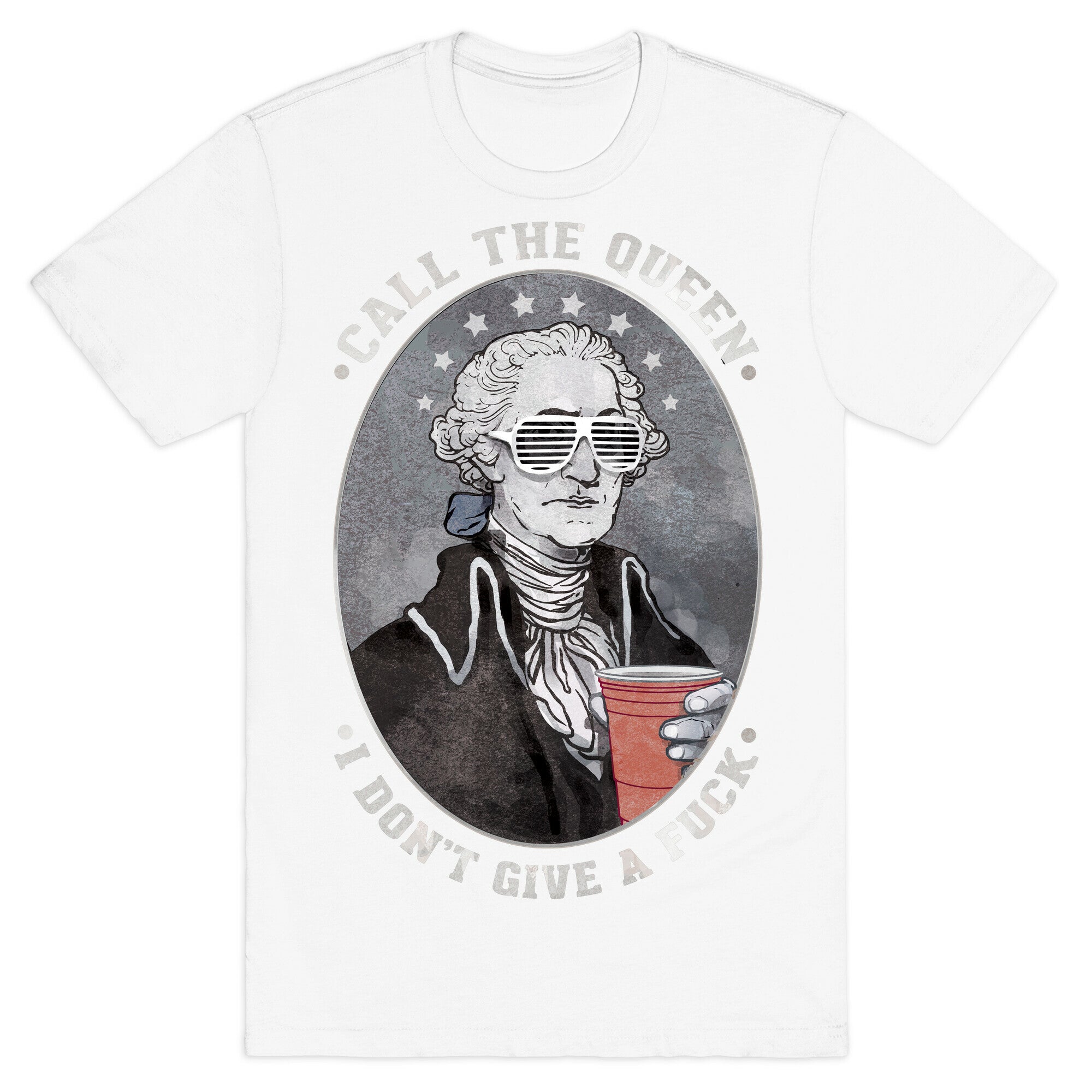 Call The Queen I Don't Give A Fuck T-Shirt