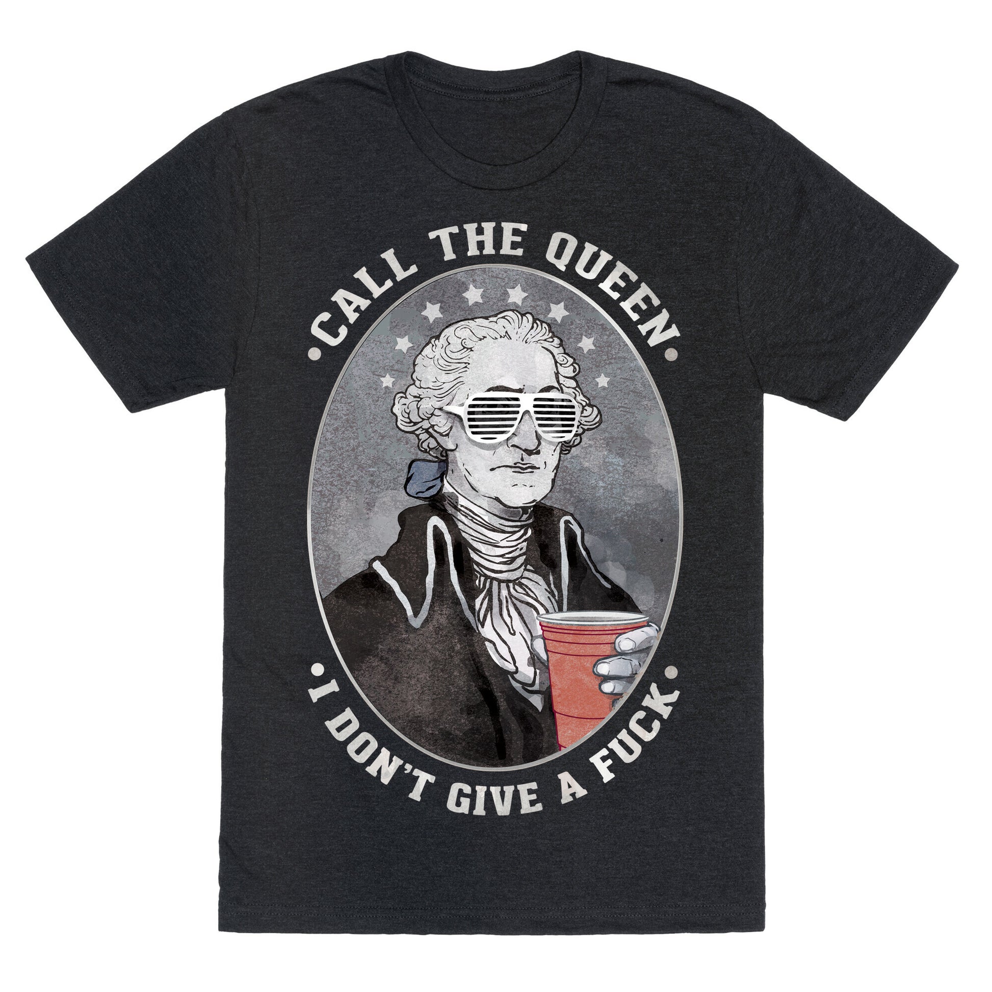 Call The Queen I Don't Give A Fuck Unisex Triblend Tee