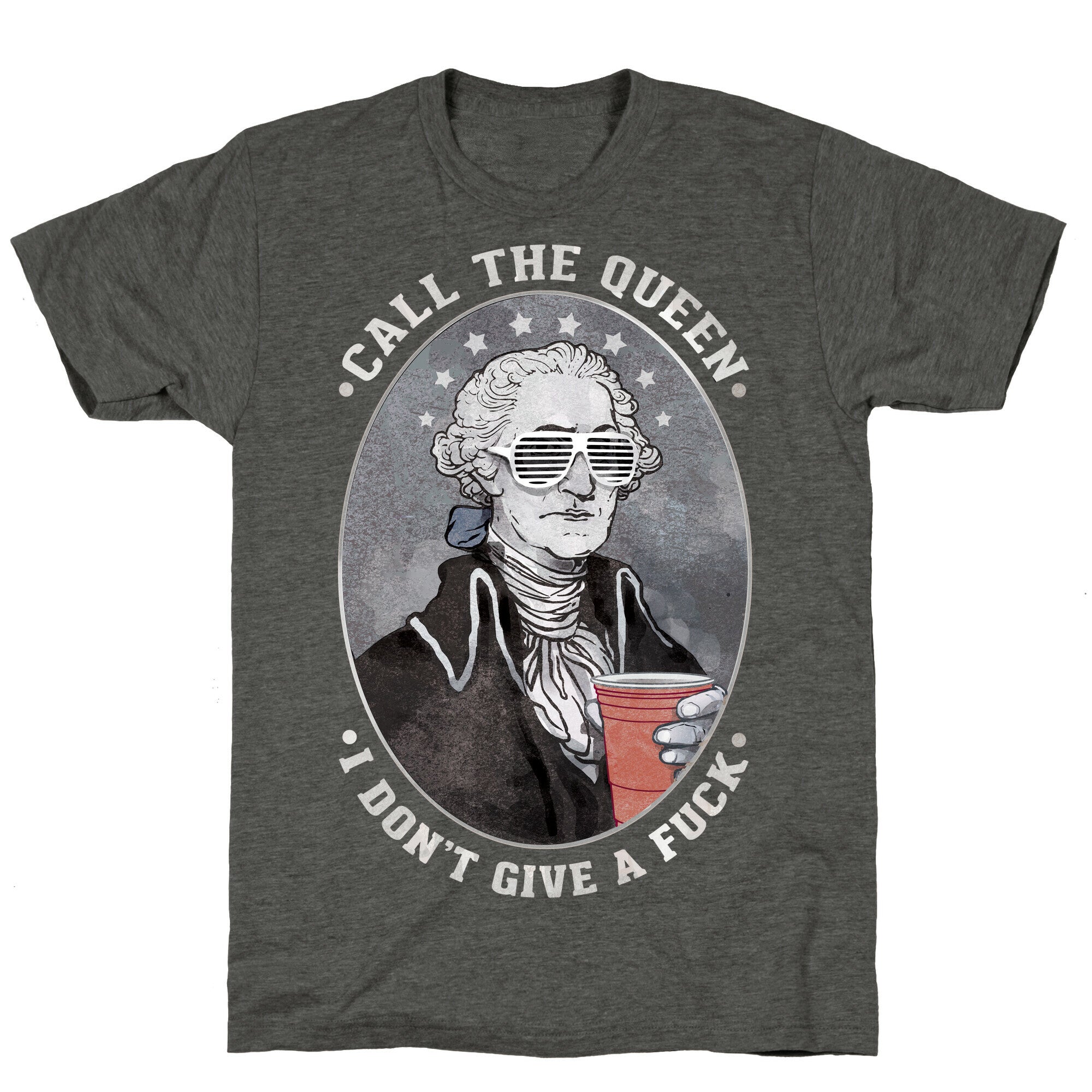 Call The Queen I Don't Give A Fuck Unisex Triblend Tee