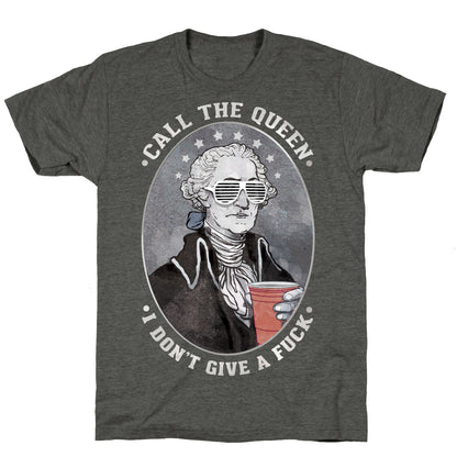 Call The Queen I Don't Give A Fuck Unisex Triblend Tee