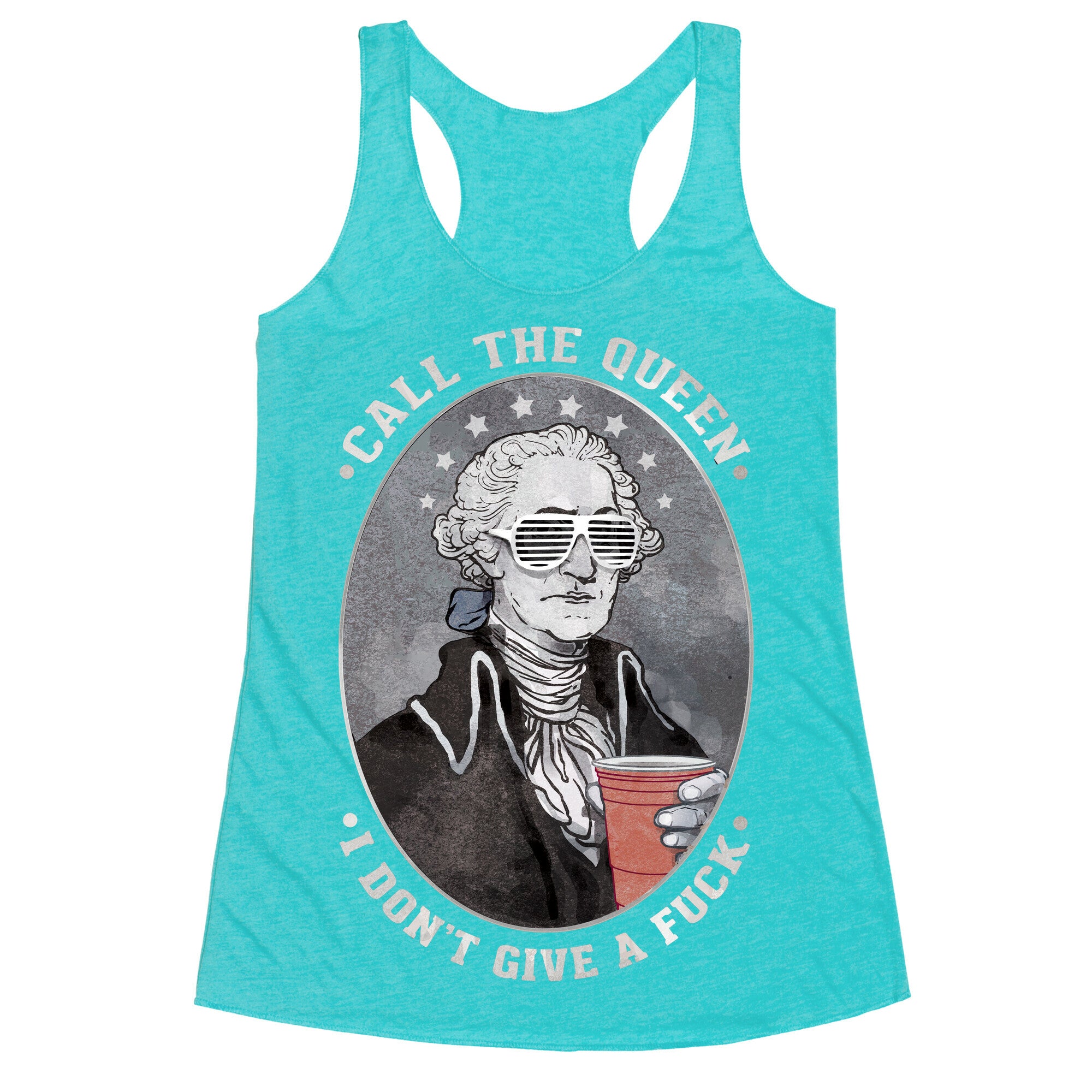Call The Queen I Don't Give A Fuck Racerback Tank