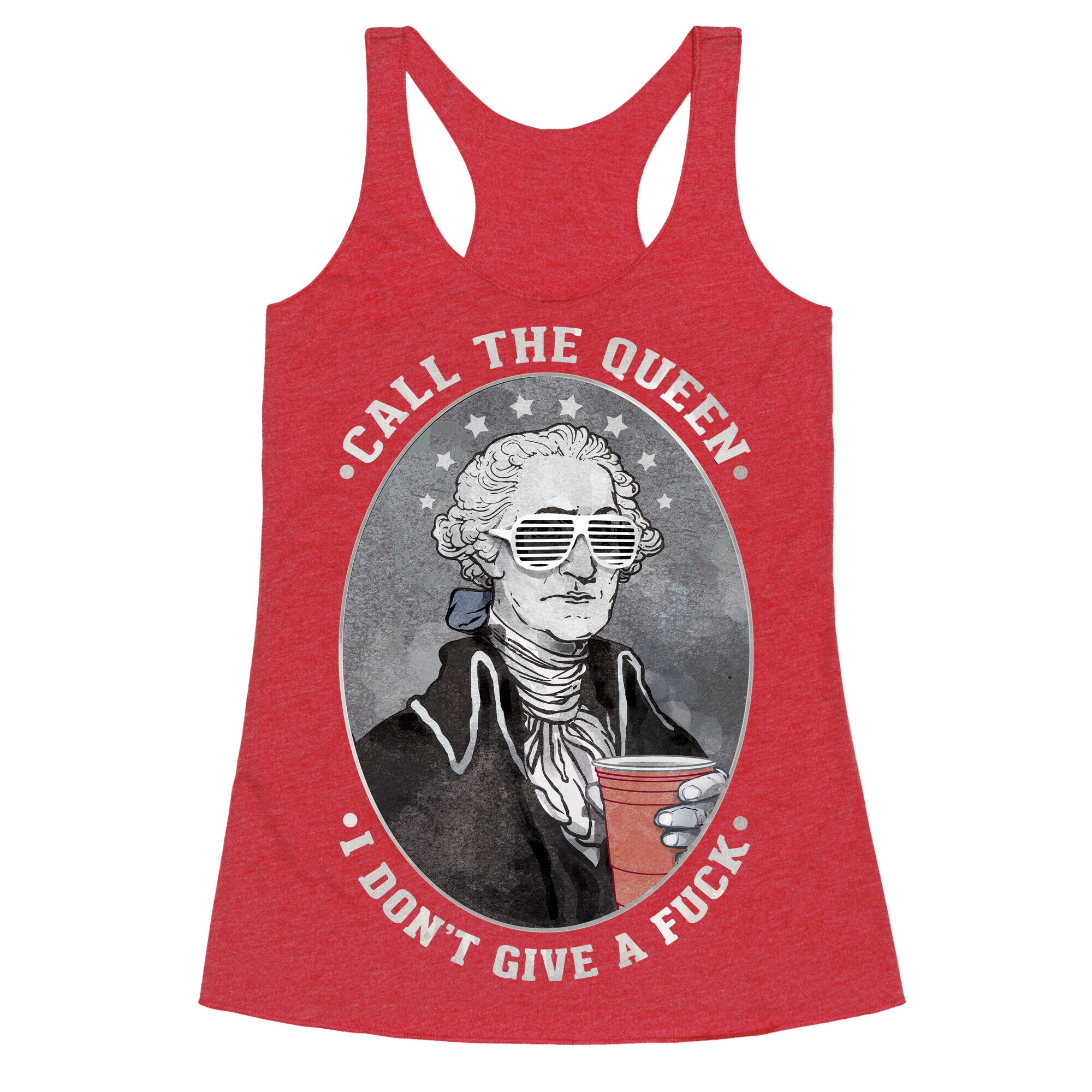 Call The Queen I Don't Give A Fuck Racerback Tank