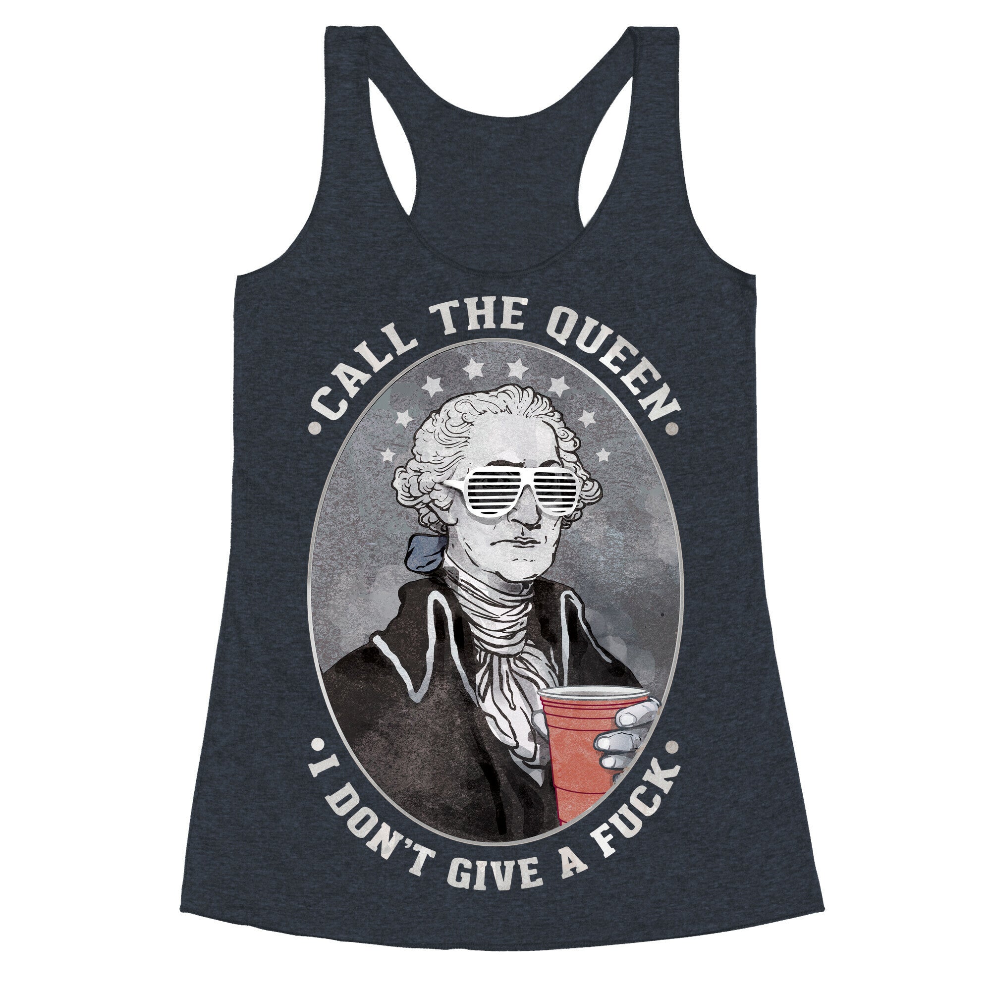 Call The Queen I Don't Give A Fuck Racerback Tank