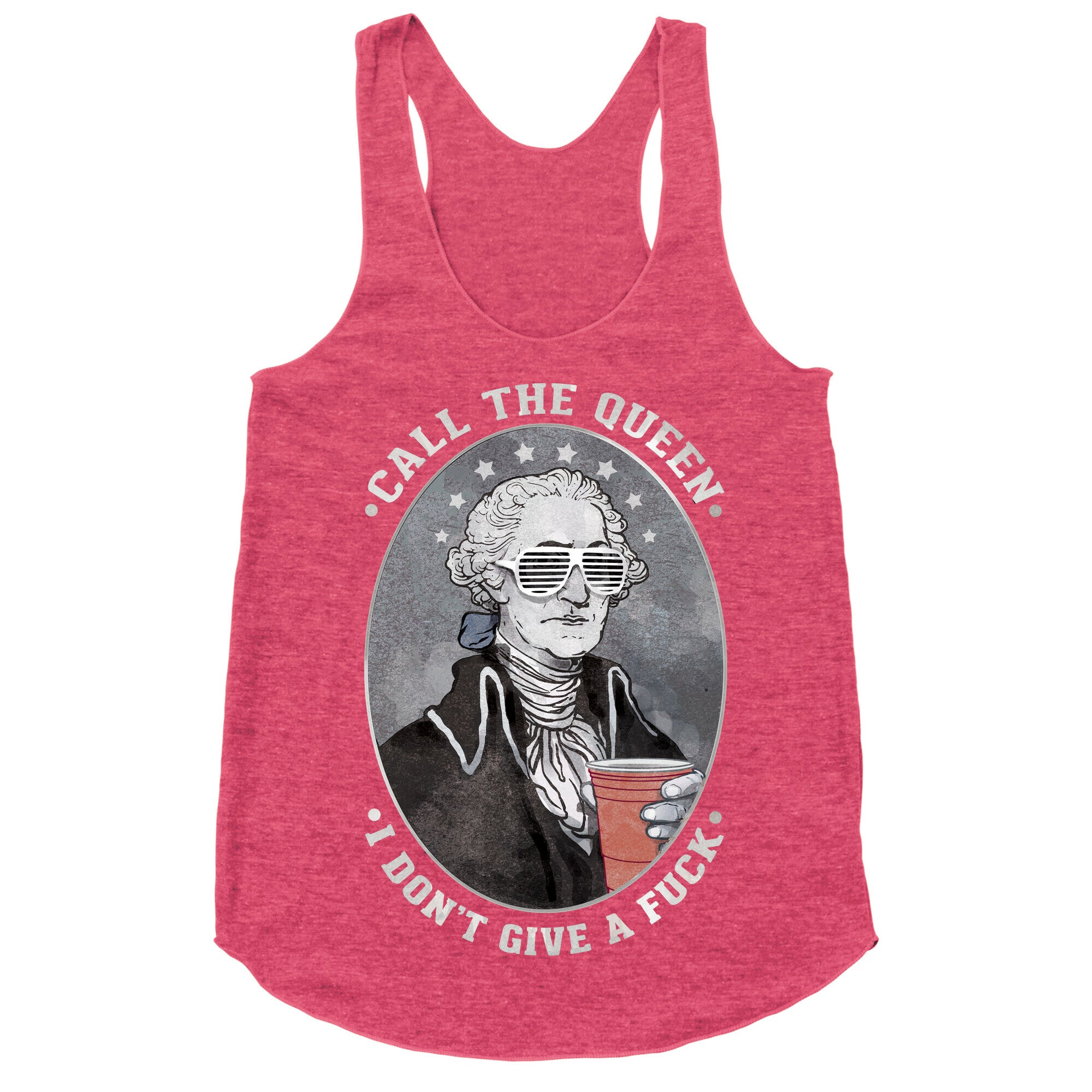 Call The Queen I Don't Give A Fuck Racerback Tank