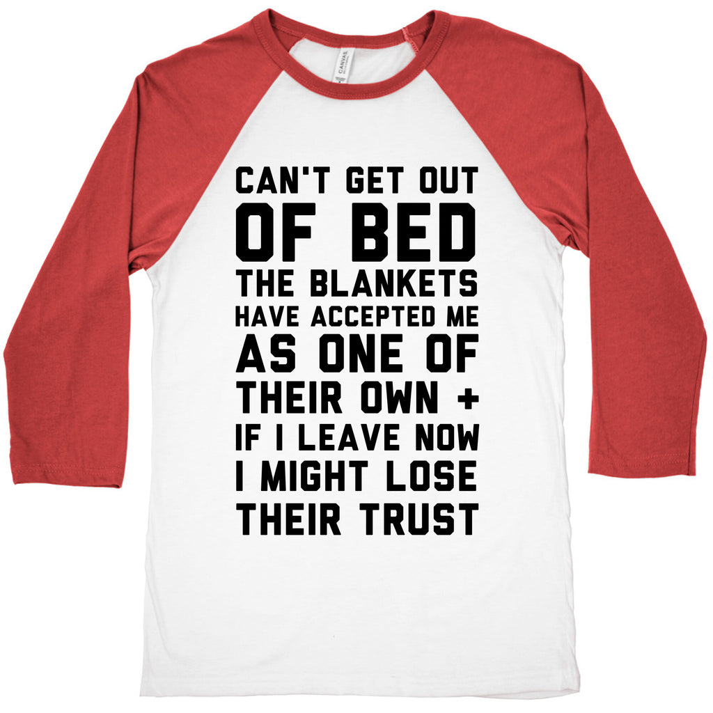 Can't Get Out Of Bed Baseball Tee