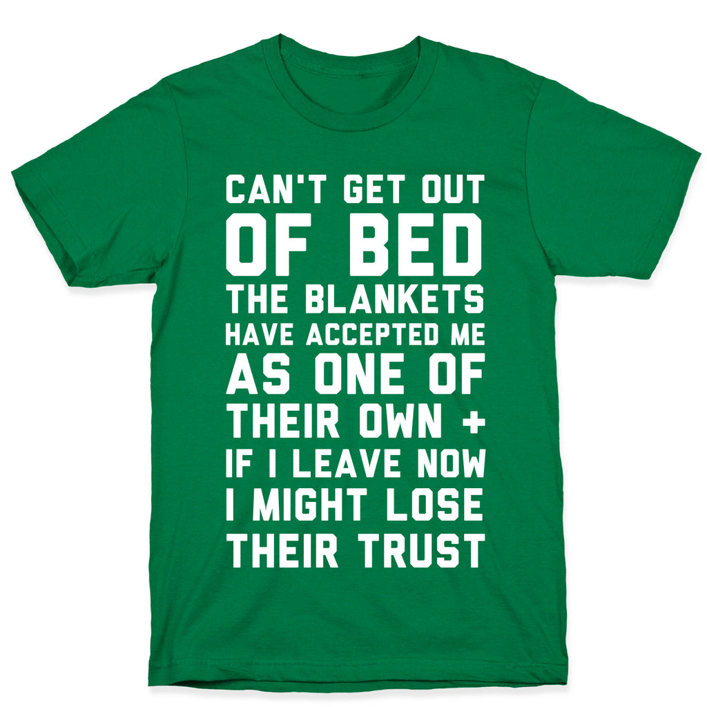Can't Get Out Of Bed T-Shirt