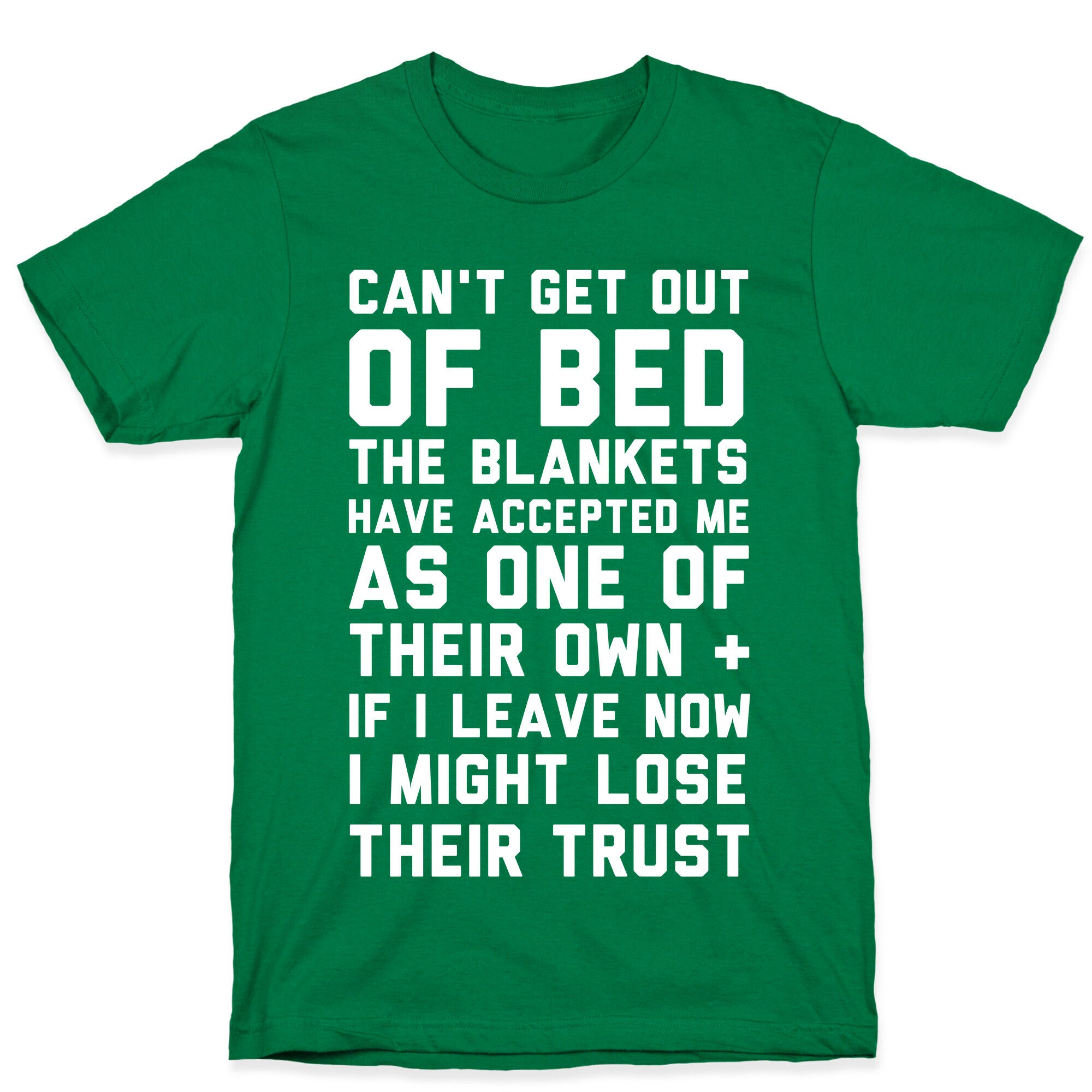 Can't Get Out Of Bed T-Shirt