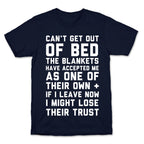 Can't Get Out Of Bed T-Shirt