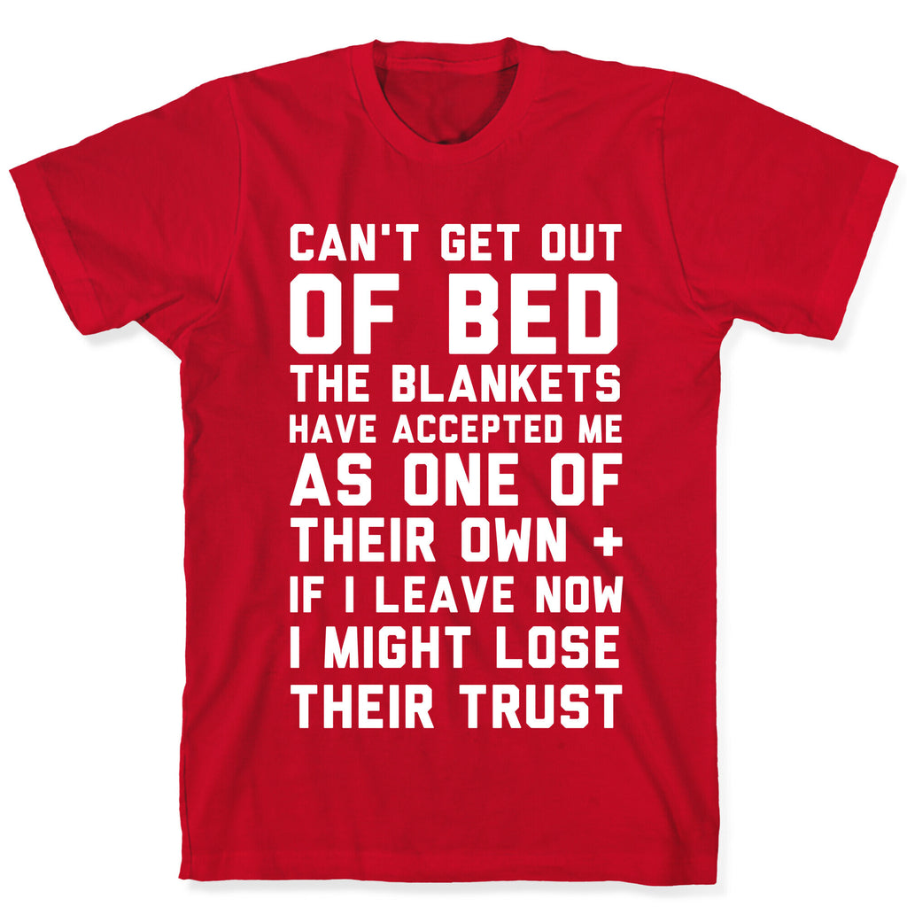 Can't Get Out Of Bed T-Shirt