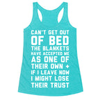 Can't Get Out Of Bed Racerback Tank