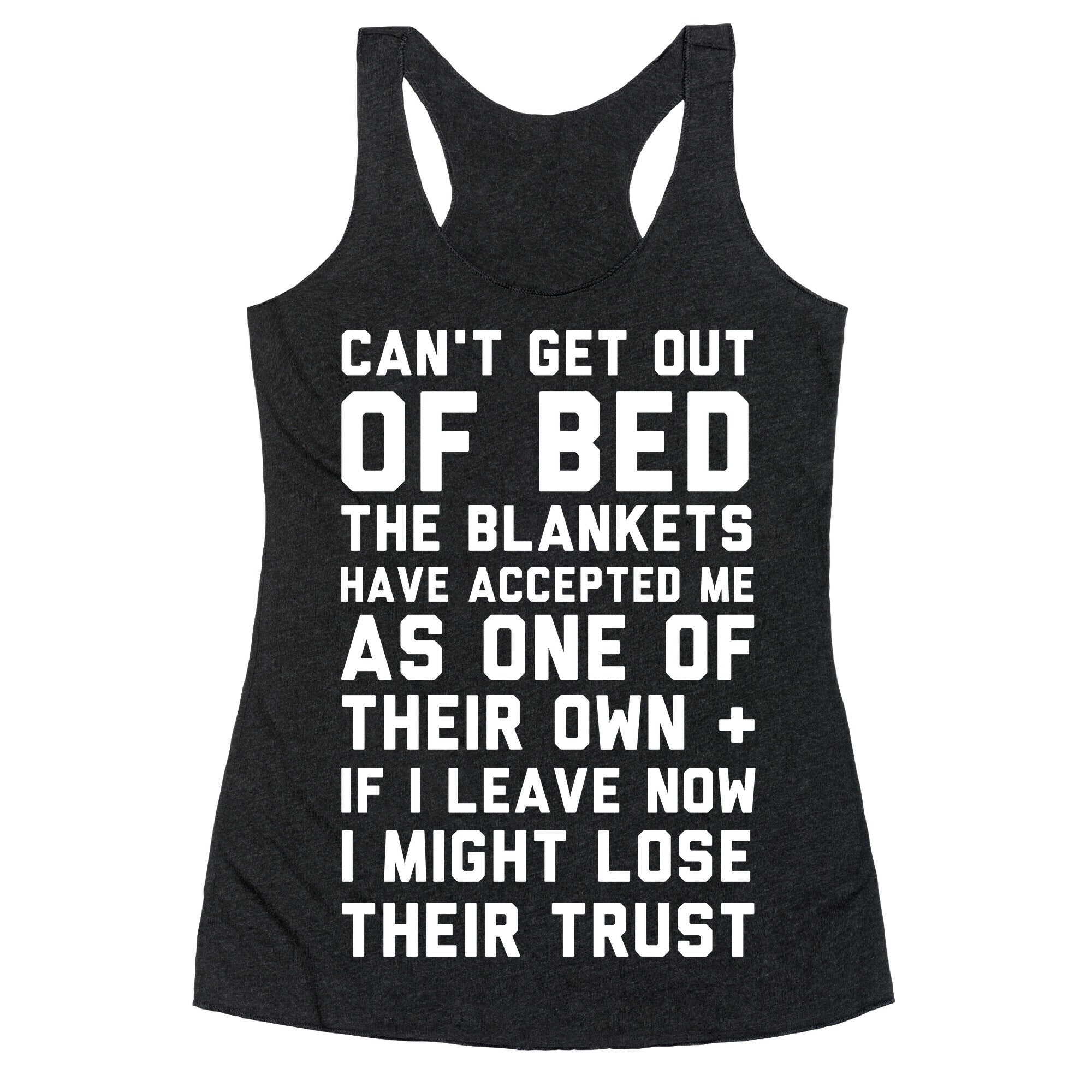 Can't Get Out Of Bed Racerback Tank