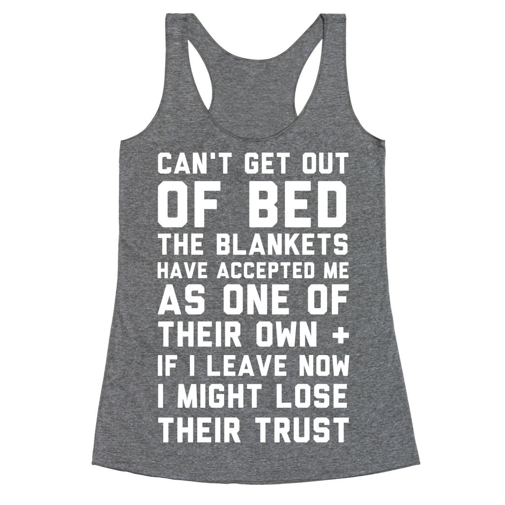 Can't Get Out Of Bed Racerback Tank