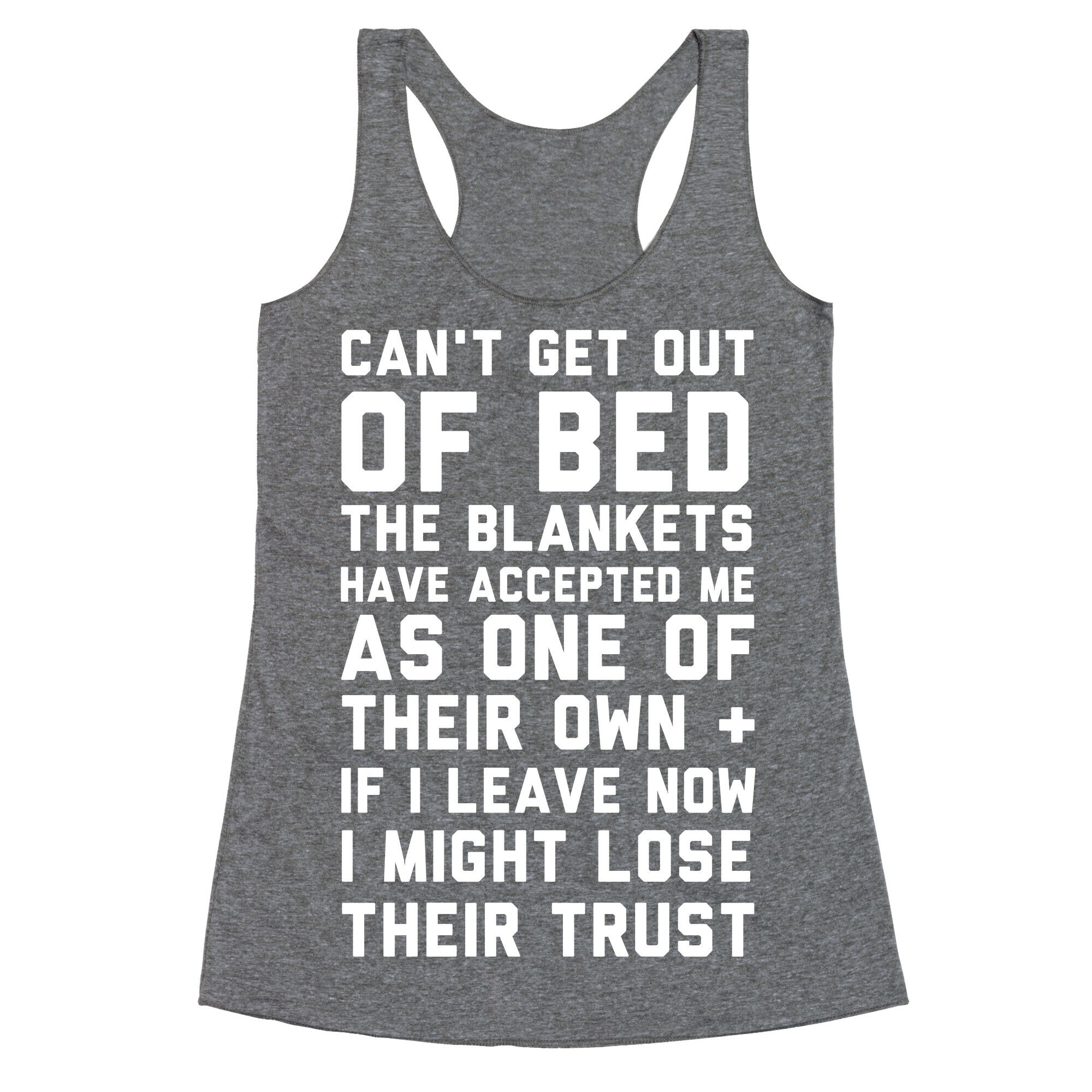 Can't Get Out Of Bed Racerback Tank