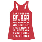 Can't Get Out Of Bed Racerback Tank