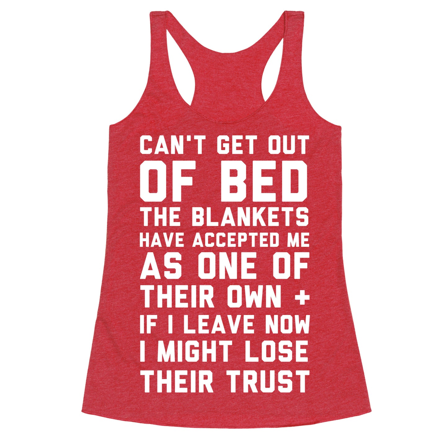 Can't Get Out Of Bed Racerback Tank