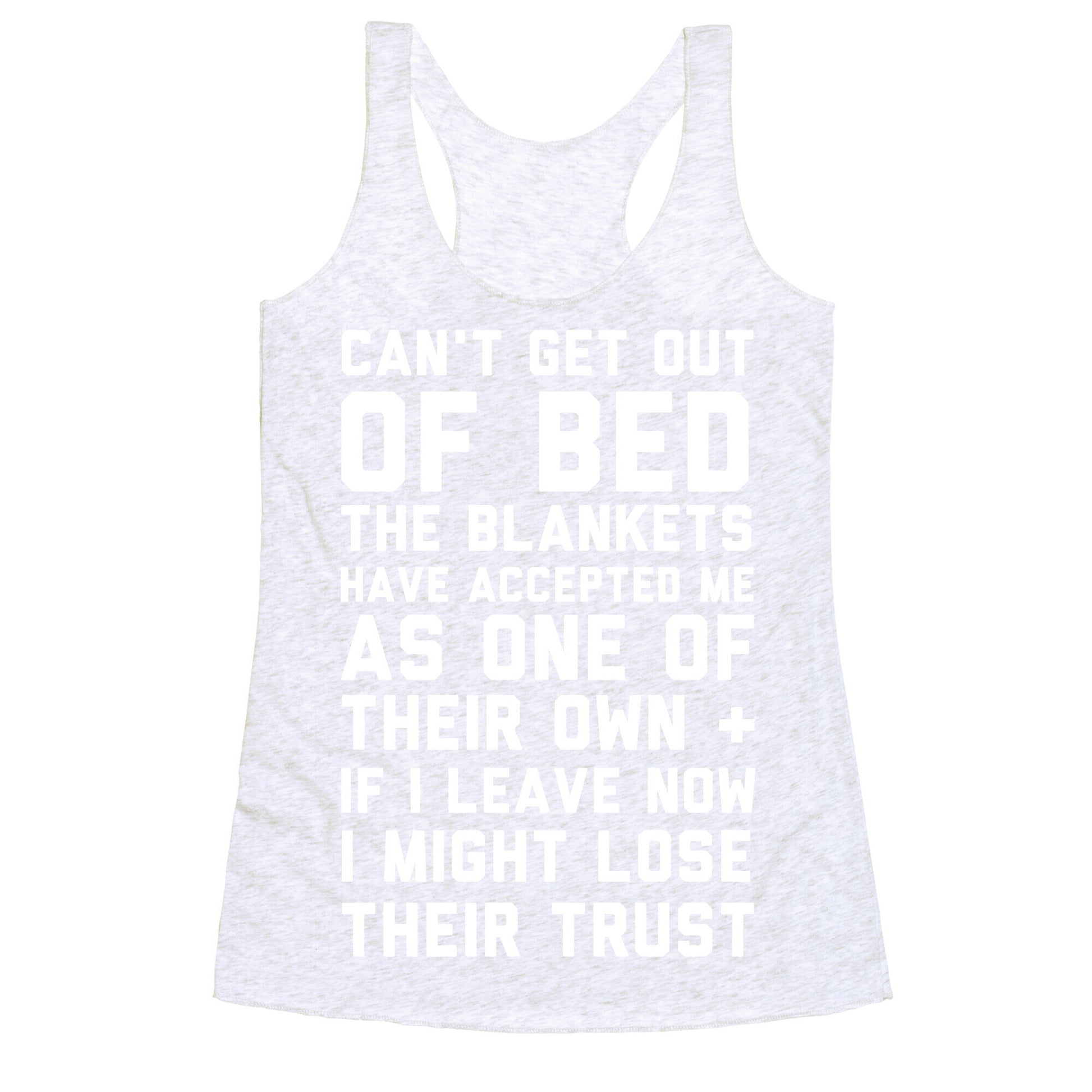 Can't Get Out Of Bed Racerback Tank