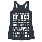 Can't Get Out Of Bed Racerback Tank
