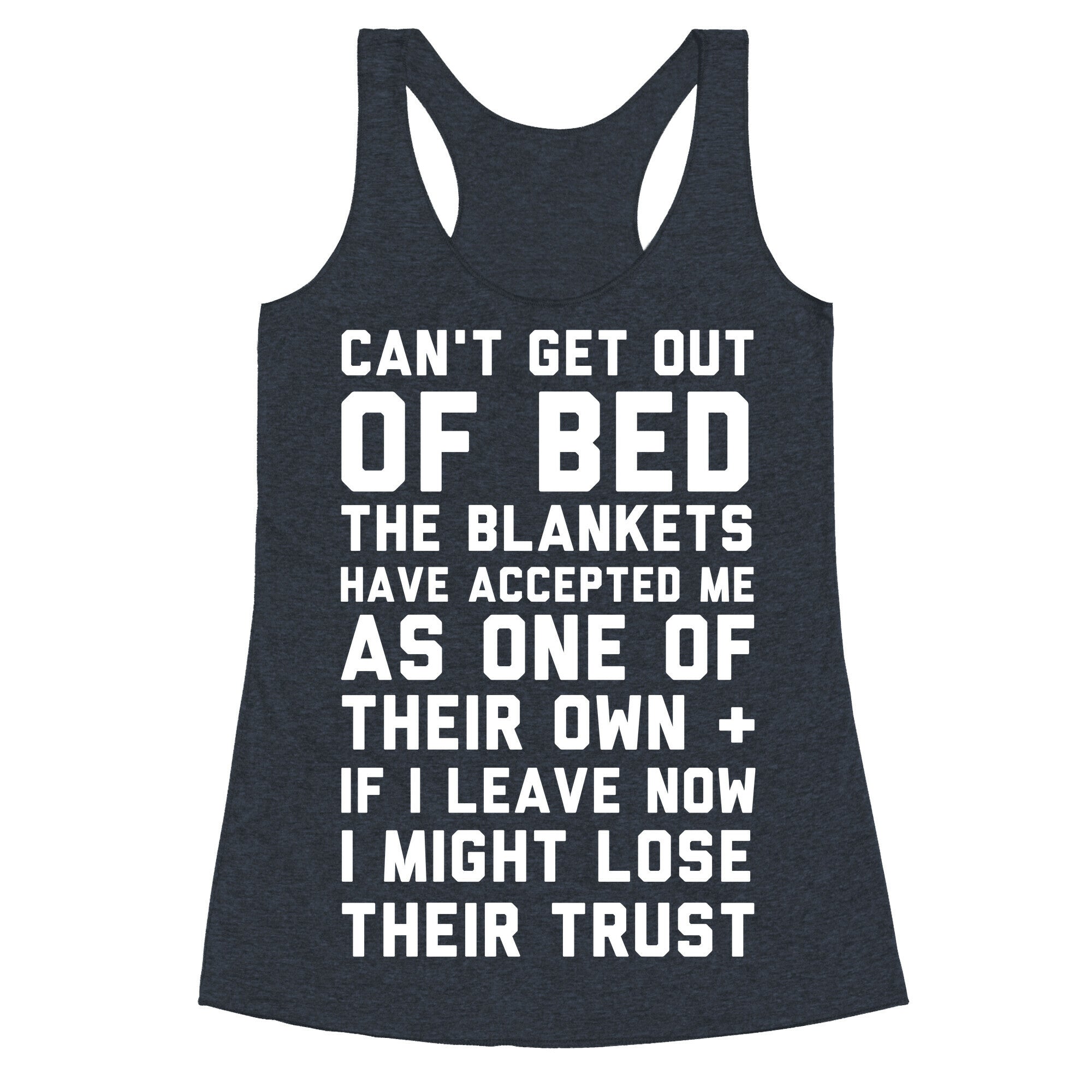 Can't Get Out Of Bed Racerback Tank