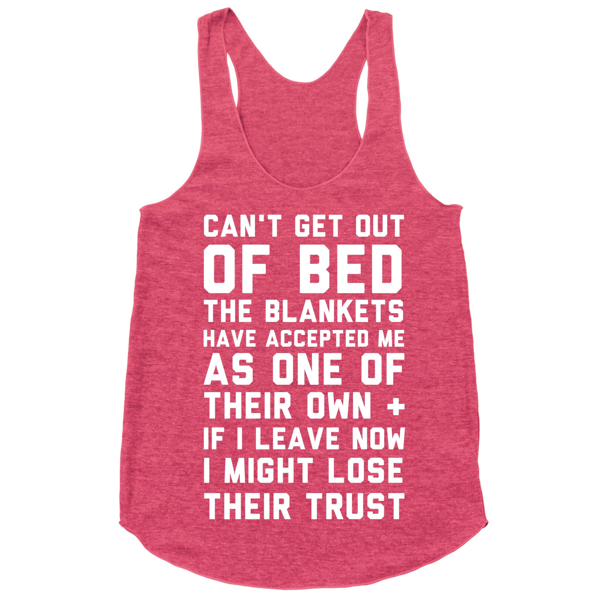 Can't Get Out Of Bed Racerback Tank