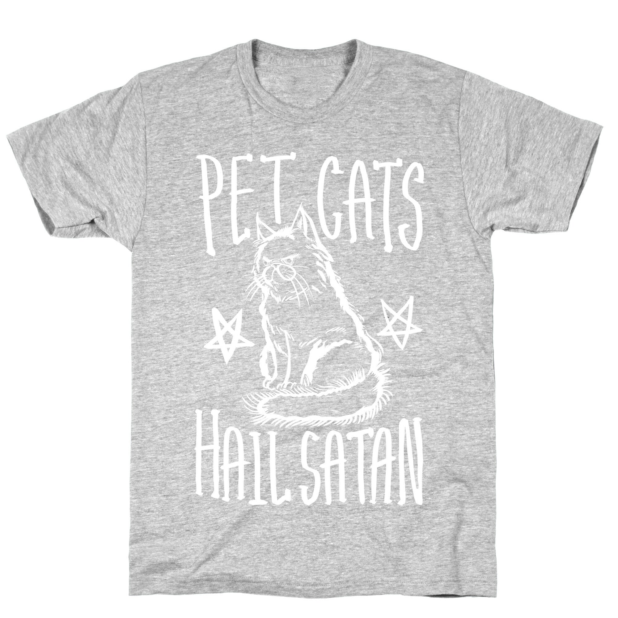 Pet Cats. Hail Satan T-Shirt