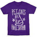 Pet Cats. Hail Satan T-Shirt