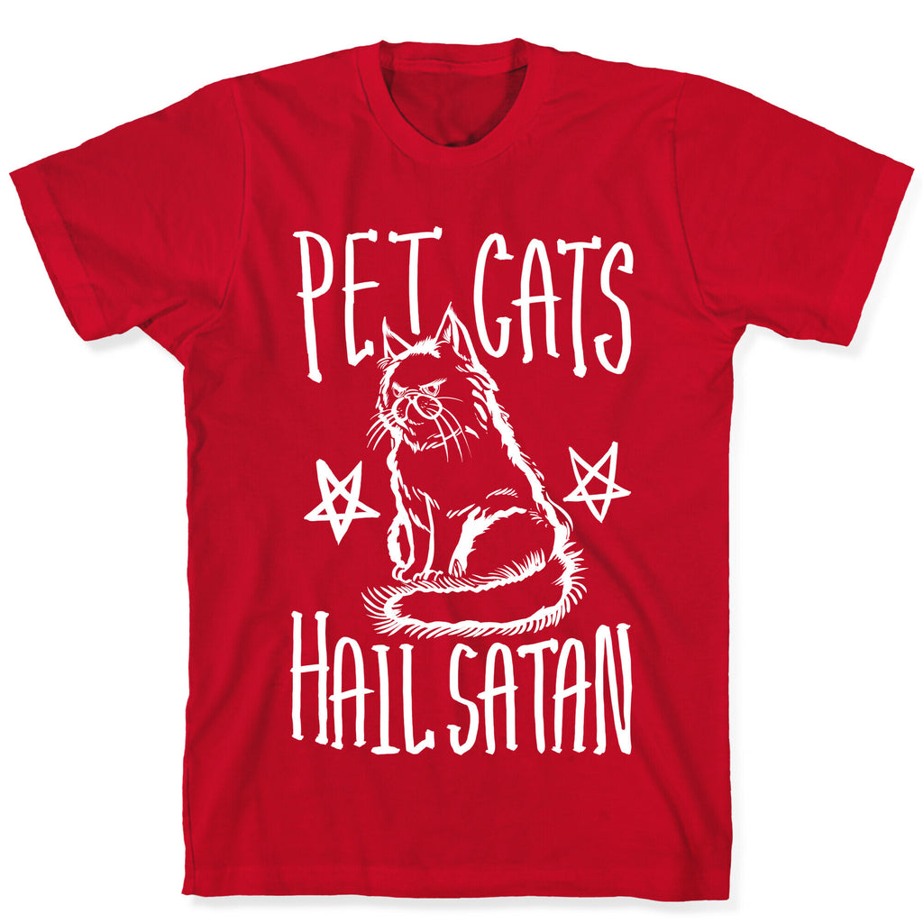 Pet Cats. Hail Satan T-Shirt