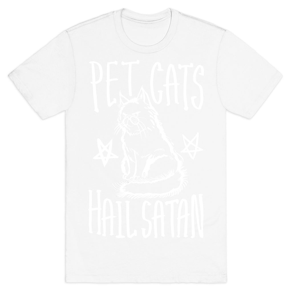Pet Cats. Hail Satan T-Shirt