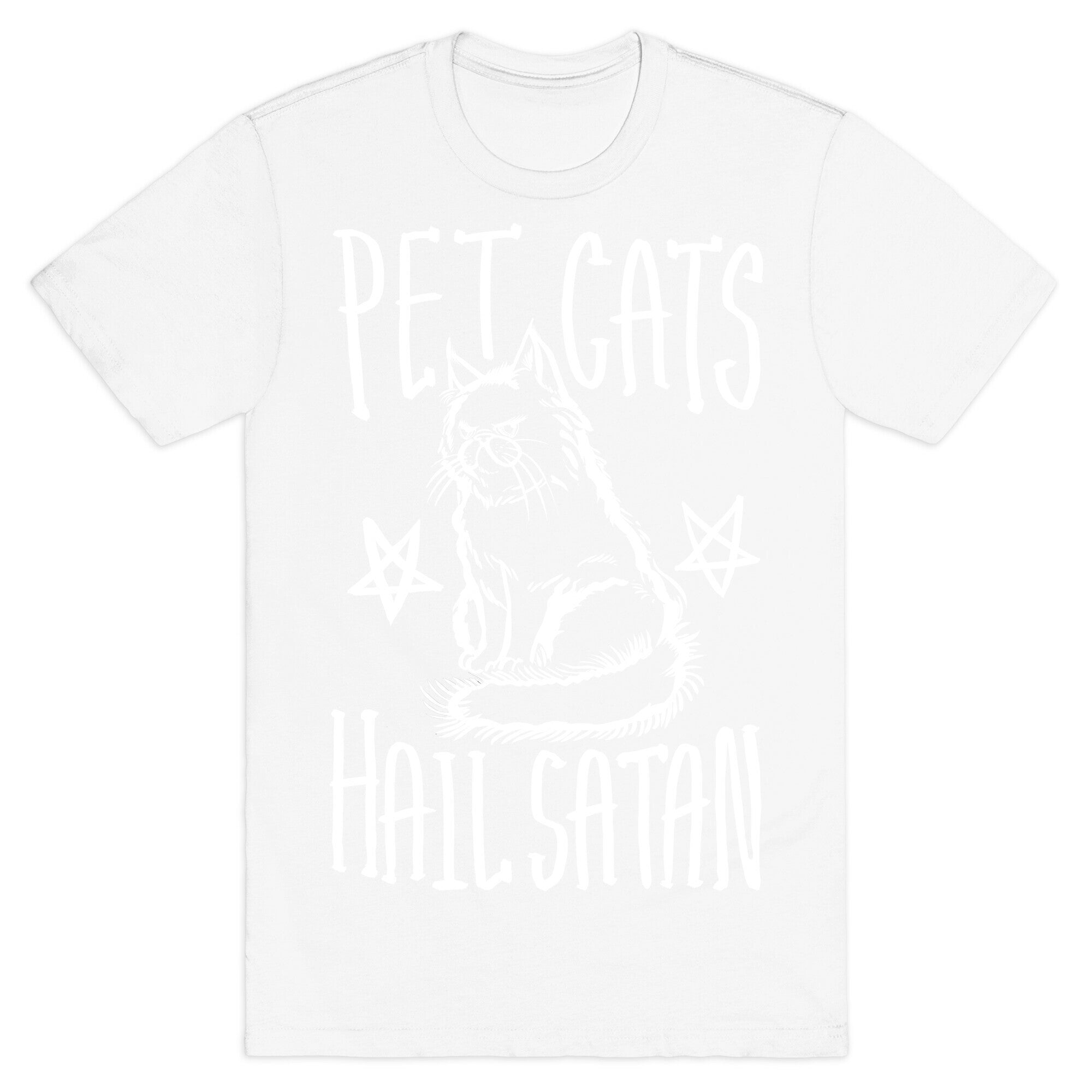 Pet Cats. Hail Satan T-Shirt