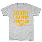 Sorry I Am Very Awkward T-Shirt