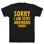 Sorry I Am Very Awkward T-Shirt