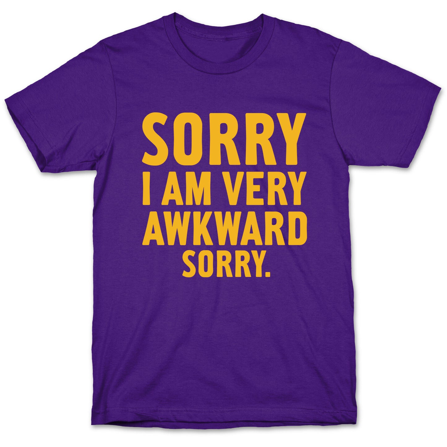 Sorry I Am Very Awkward T-Shirt