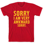 Sorry I Am Very Awkward T-Shirt