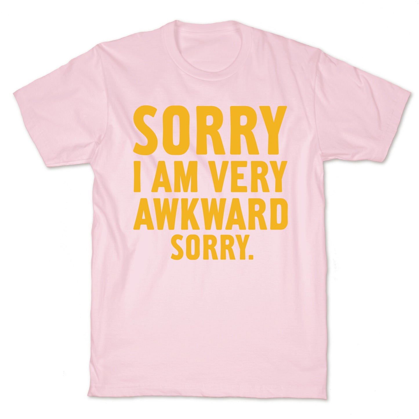 Sorry I Am Very Awkward T-Shirt