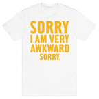 Sorry I Am Very Awkward T-Shirt