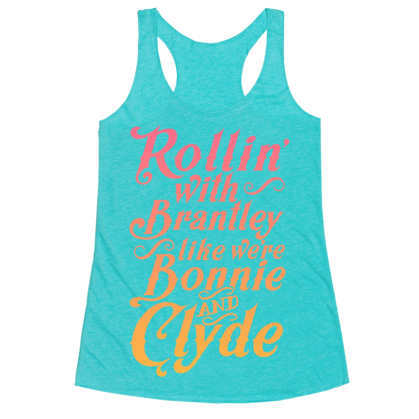 Rollin' with Brantley Racerback Tank