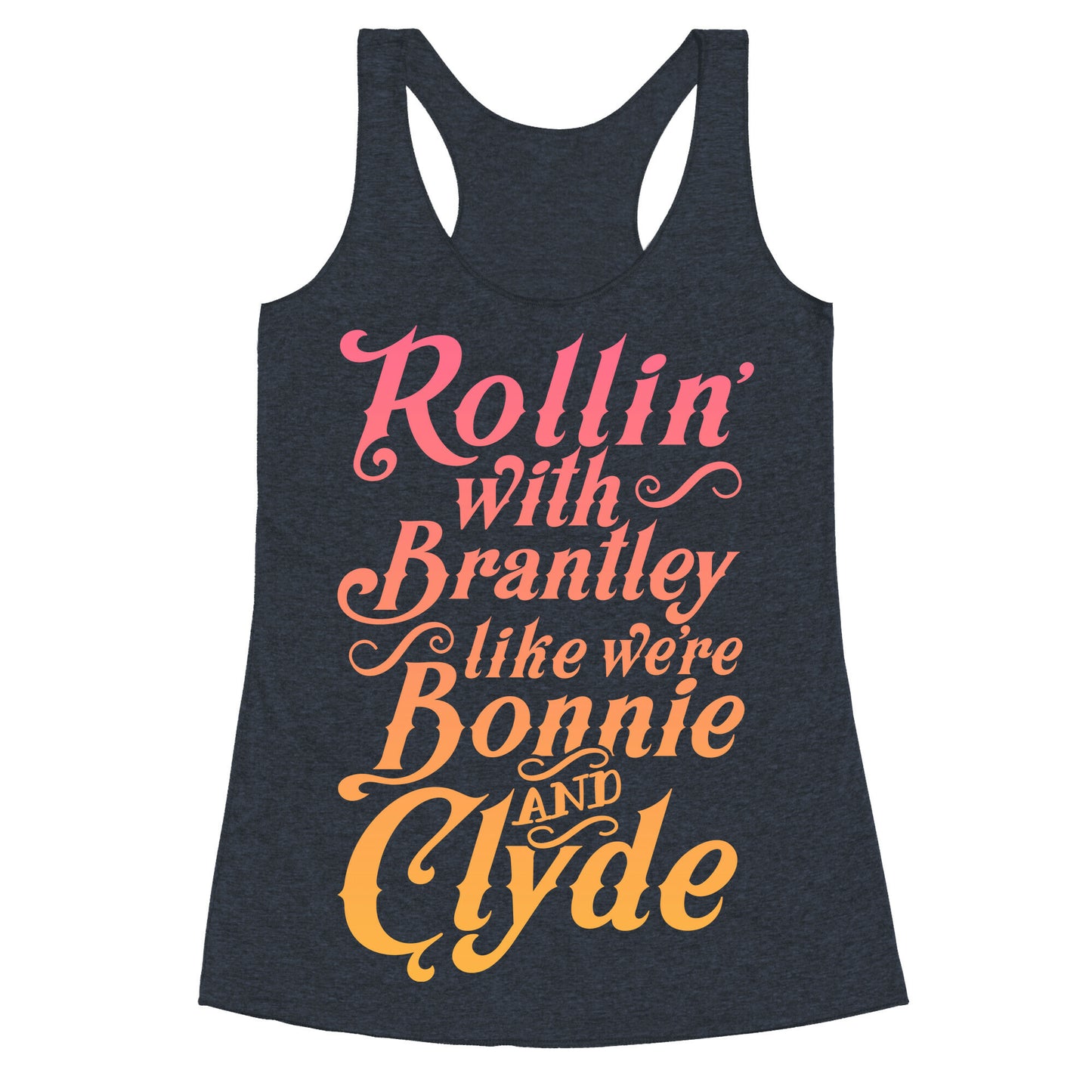 Rollin' with Brantley Racerback Tank