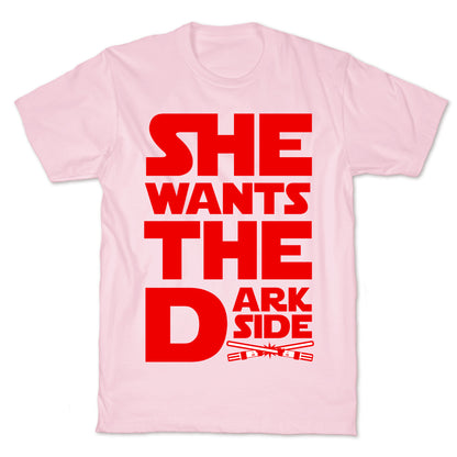 She Wants the Dark Side T-Shirt