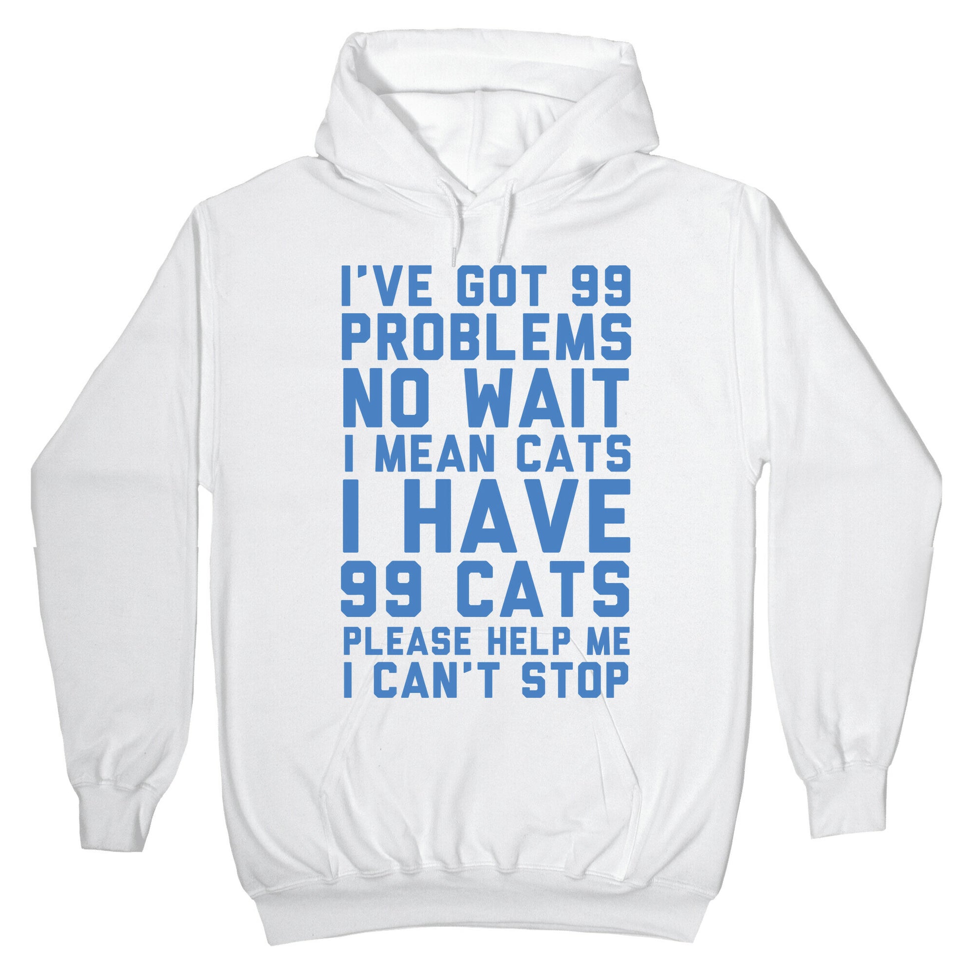 I Have 99 Cats Hoodie