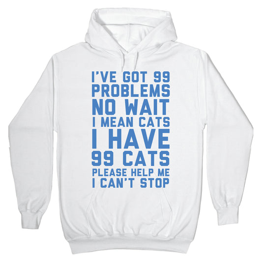 I Have 99 Cats Hoodie