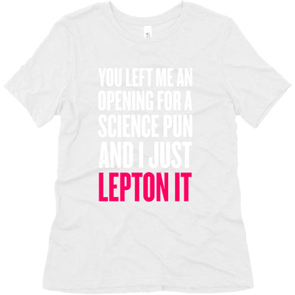 You Left Me An Opening For A Science Pun Women's Triblend Tee